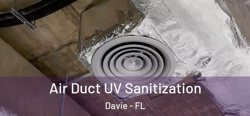  Air Duct UV Sanitization Davie - FL
