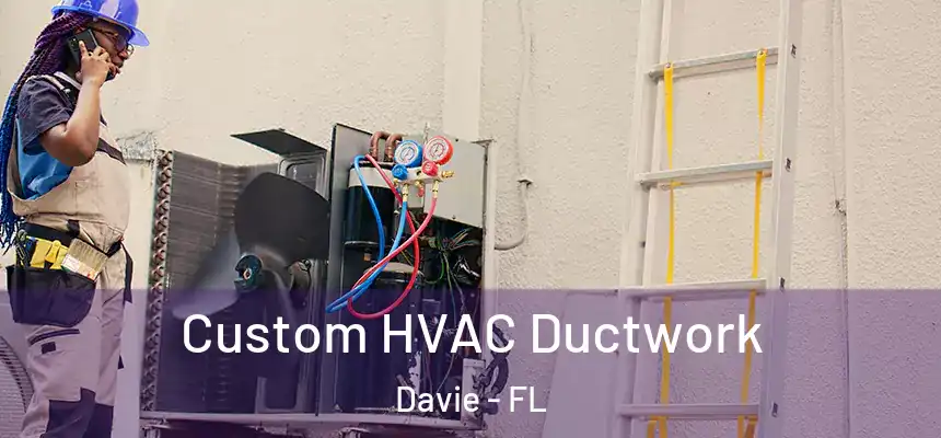  Custom HVAC Ductwork Davie - FL