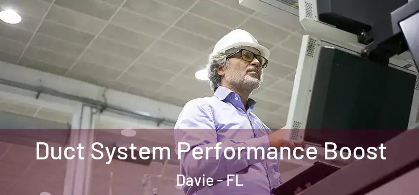  Duct System Performance Boost Davie - FL