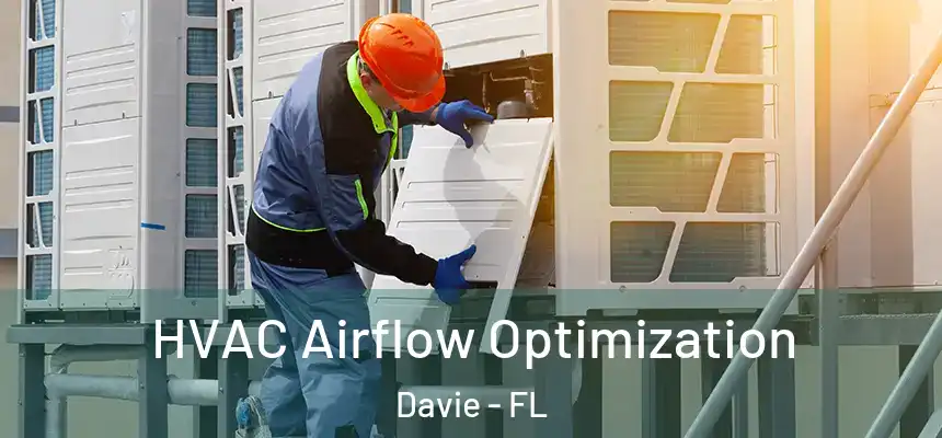  HVAC Airflow Optimization Davie - FL