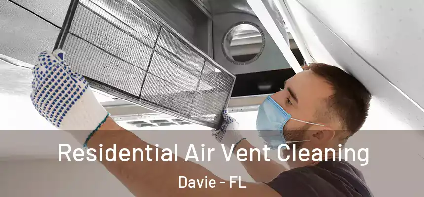 Residential Air Vent Cleaning Davie - FL