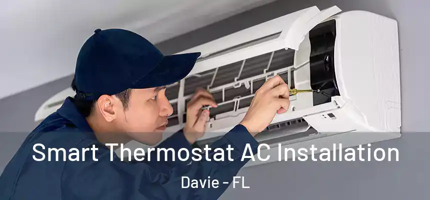  Smart Thermostat AC Installation Davie - FL