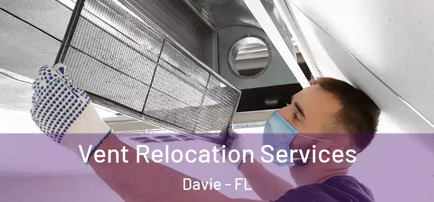  Vent Relocation Services Davie - FL